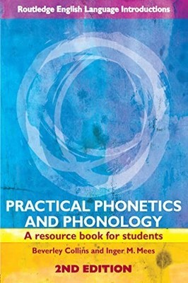 Practical Phonetics and Phonology: A Resource Boo... by Mees, Inger M. Paperback