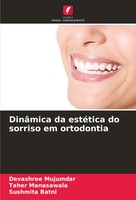 Devashree Mujumdar (U. A.) | DinâMica Da EstéTica Do Sorriso Em Ortodontia