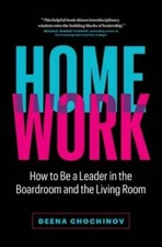 HomeWork: How to Be a Leader in the Boardroom and the Living Room - VERY GOOD