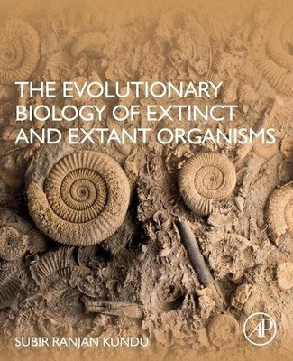 Subir Ranjan Ku The Evolutionary Biology of Extinct and Extant Org (Taschenbuch)