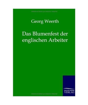 Das Blumenfest der englischen Arbeiter, Georg Weerth