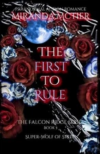 The First to Rule (The Falcon Ridge Series Book 7) by Miranda McTier Paperback B