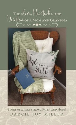The Love, Heartache, And Devotion Of A Mom And Grandma: Story Of A Very Str...