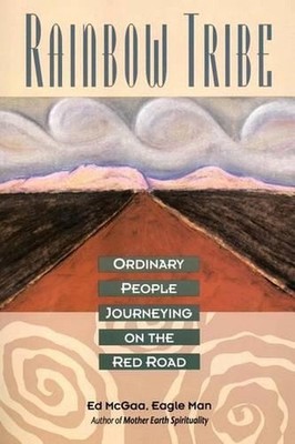 Rainbow Tribe: Ordinary People Journeying on the Red Road by Ed McGaa (English) 
