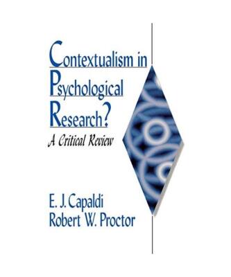 Contextualism in Psychological Research?: A Critical Review, E. J. Capaldi, Robe