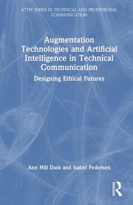 Augmentation Technologies and Artificial Intelligence in Technical Communication