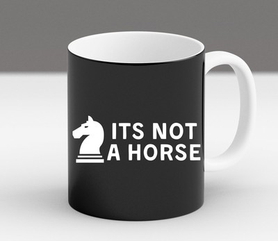 Funny Chess Its Not A Horse Knight Piece Player Lover Gift New Trendy Mug