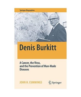 Denis Burkitt: A Cancer, the Virus, and the Prevention of Man-Made Diseases: A C