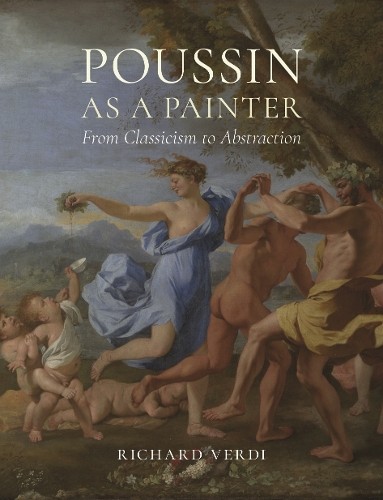 Poussin as a Painter by Richard Verdi - 9781789141474
