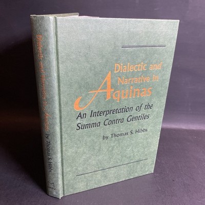 Dialectic & Narrative in Aquinas, Summa Contra Gentiles - Thomas Hibbs / FHB