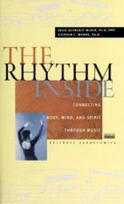 The Rhythm Inside: Connecting Body, Mind And Spirit Through Music