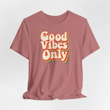 ✨ Good Vibes Only – Retro Unisex Tee | Positive Energy T-Shirt for Everyday Joy