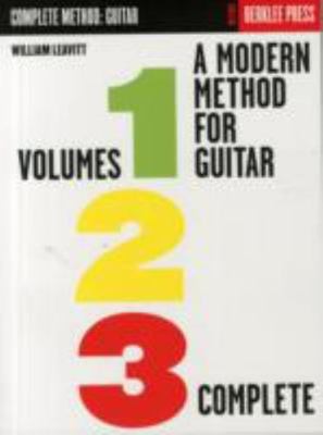 A Modern Method for Guitar - Volumes 1, 2, 3 Complete by Leavitt, William