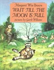Wait till the Moon is Full by Margaret Wise Brown (Paperback)