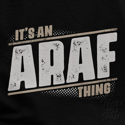 IT'S AN ARAF THING T-SHIRT name surname funny family gift idea