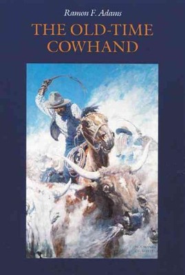 Old-Time Cowhand, Paperback by Adams, Ramon F.; Eggenhofer, Nick (ILT), Brand...