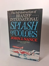 Splash of Colors: Self-Destruction of Braniff by Nance (First Edition) 1984