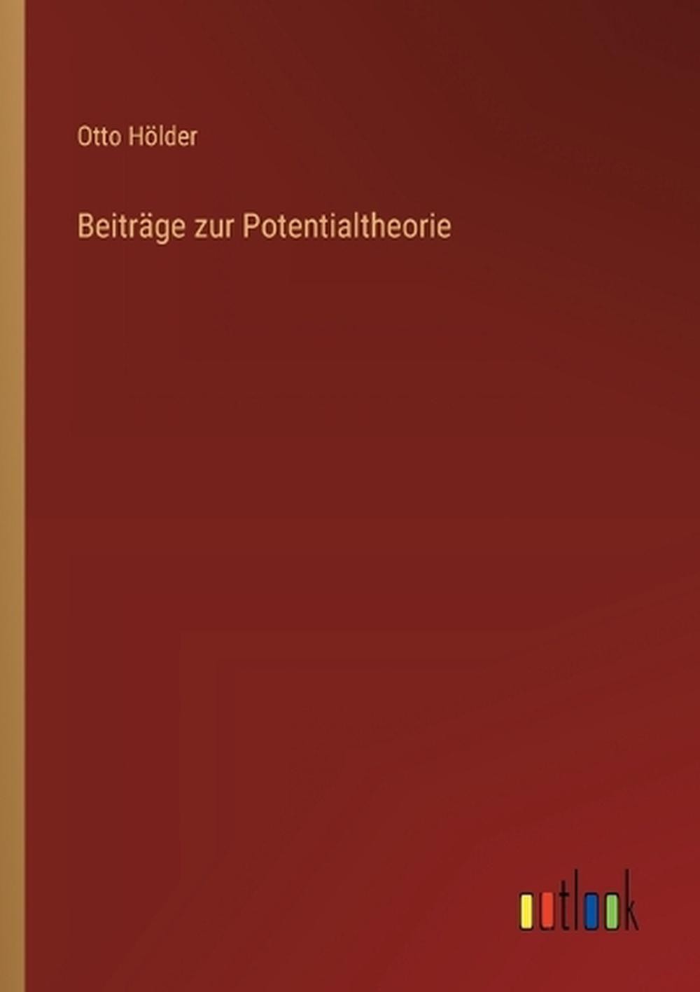 Beitrge zur Potentialtheorie by Otto H?lder (German) Paperback Book