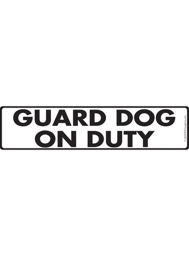 Guard Dog on Duty Exterior Aluminum Dog Sign or Vinyl Sticker - 12" x 3" - Picture 2 of 3