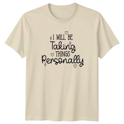 I Will Be Taking Things Damen T-Shirt Sarkasmus Humor Haltung Geburtstag Geschenk
