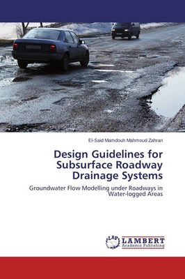 Design Guidelines for Subsurface Roadway Drainage Systems El-Said Mamdouh Mahmou