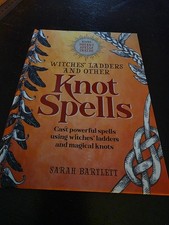 New - Witches’ Ladders and Other Knot Spells by Sarah