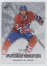 2011-12 SP Authentic Future Watch 656/999 Frederic St Denis #199 n1u