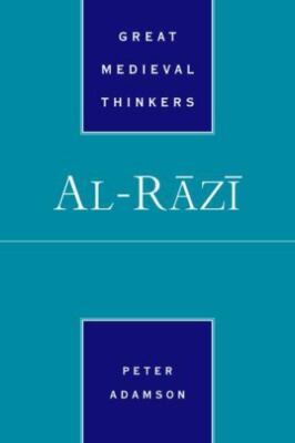 Al-Rāzī (Great Medieval Thinkers) 9780197555040 by Adamson, Peter