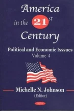 America in the 21st Century : Political and Economic Issues, Hardcover by Joh...