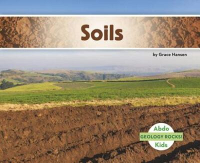 Soil (Geology Rocks!) - paperback Hansen, Grace