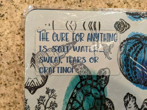 My Craft Source Mouse Pad Cure For Anything Salt Water Sweat tears 