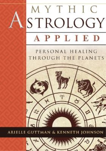 Ariel Guttman Ken Johnson Mythic Astrology Applied (Tascabile)