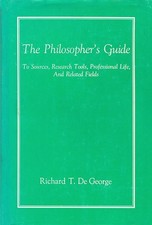 PHILOSOPHER'S GUIDE TO SOURCES, RESEARCH TOOLS, By De Richard T. George *VG+*