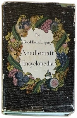 1947 Good Housekeeping Needlecraft Encyclopedia Hardcover Alice Carroll Vintage