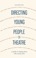 Directing Young People In Theatre | A Guide To Staging Plays With Young Casts