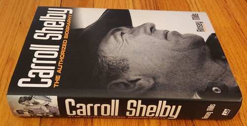 Carroll Shelby the Authorized Biography HC Rinsey Mills FIRST EDITION 2012 - Picture 2 of 4
