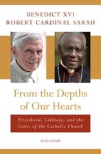 From the Depths of Our Hearts: Priesthood, Celibacy and the Crisis of the: Used