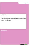 Konfliktdimensionen Und MaßStabsebenen In Der Dr Kongo (Buch)
