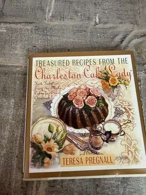 Treasured Recipes from the Charleston Cake Lady : Fast, Fabulous,...