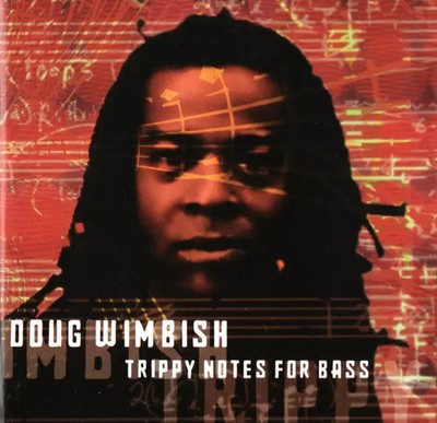 Trippy Notes für Bass, Doug Wimbish