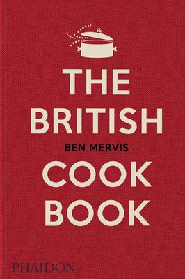 The British Cookbook | Ben Mervis (u. a.) | Englisch | Buch | Phaidon Press