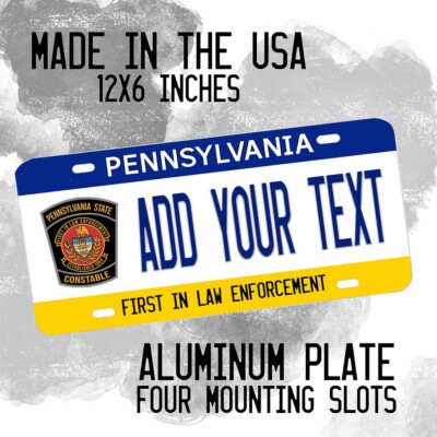 Pennsylvania State Constable  ADD YOUR TEXT PERSONALIZE Novelty License Plate