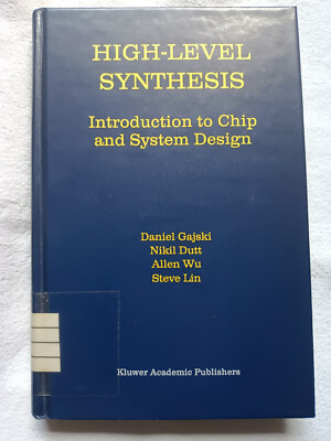 High   Level Synthesis: Introduction to Chip and System Design ISBN 0792391942
