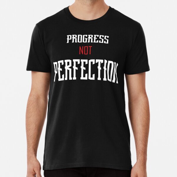 Progress not perfection Premium Political America Made in USA T-Shirt S-5XL