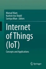 Internet of Things : Concepts and Applications, Hardcover by Alam, Mansaf (ED...