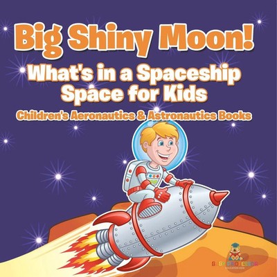 Baby | Big Shiny Moon! What's in a Spaceship - Space for Kids - Children's...