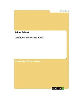 Leitfaden Reporting KMU, Schenk, Rainer