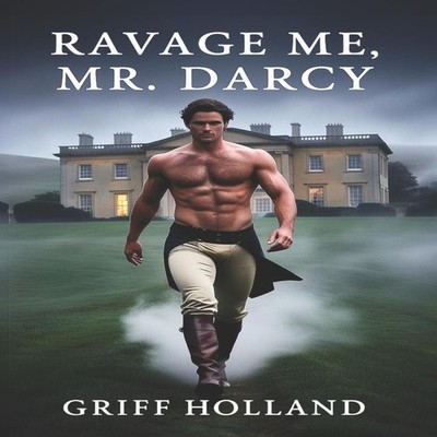 Ravage Me Mr. Darcy! Griff Holland Paperback Amazon Digital Servi