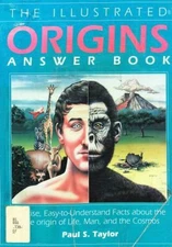 The illustrated origins answer book: Concise, easy-to-understand facts about...