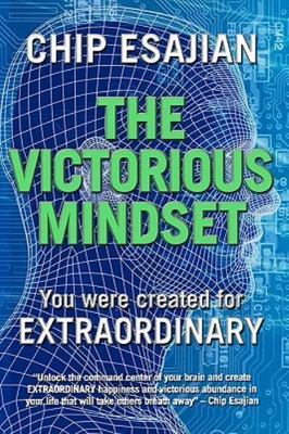 The Victorious Mindset - Esajian, Chip